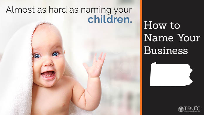Learn how to name a Pennsylvania business