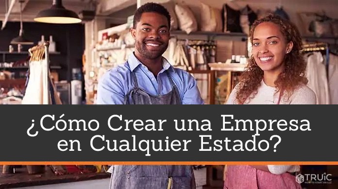 Cómo Crear una Empresa en Cualquier Estado
